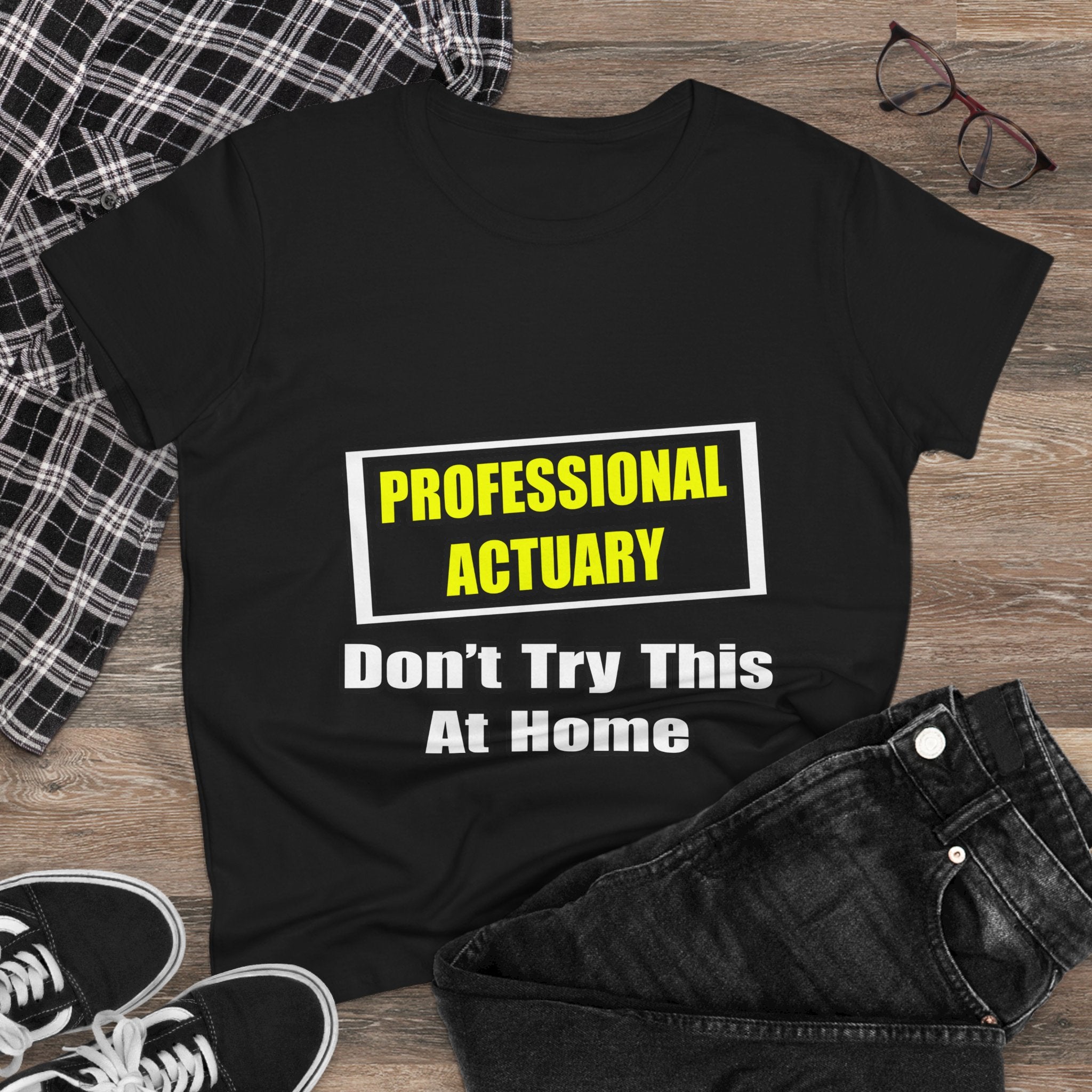 Professional Actuary...Don't Try This At Home - Women's Midweight Cotton Tee