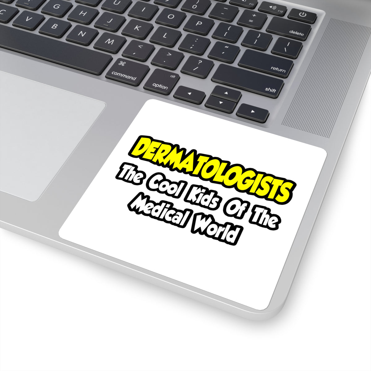 Dermatologists...Cool Kids of Medical World - Square Stickers