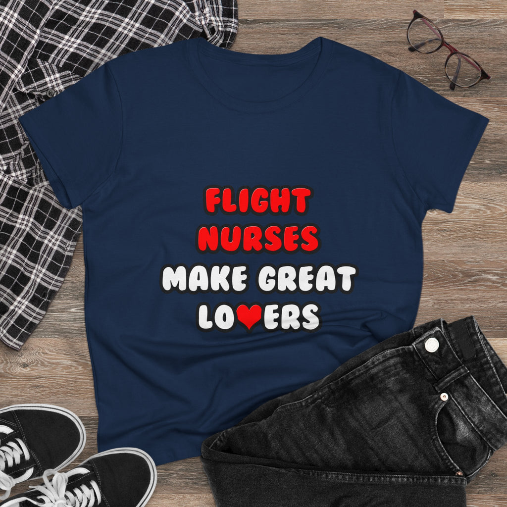 Flight Nurses Make Great Lovers - Women's Midweight Cotton Tee