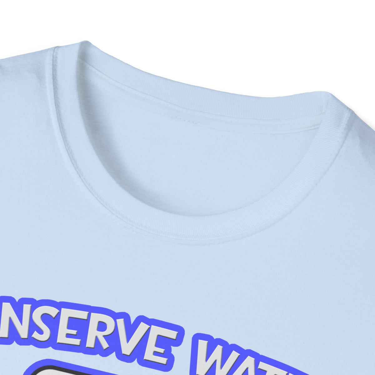 Conserve Water .. Shower With a Doctor - Unisex Softstyle T-Shirt