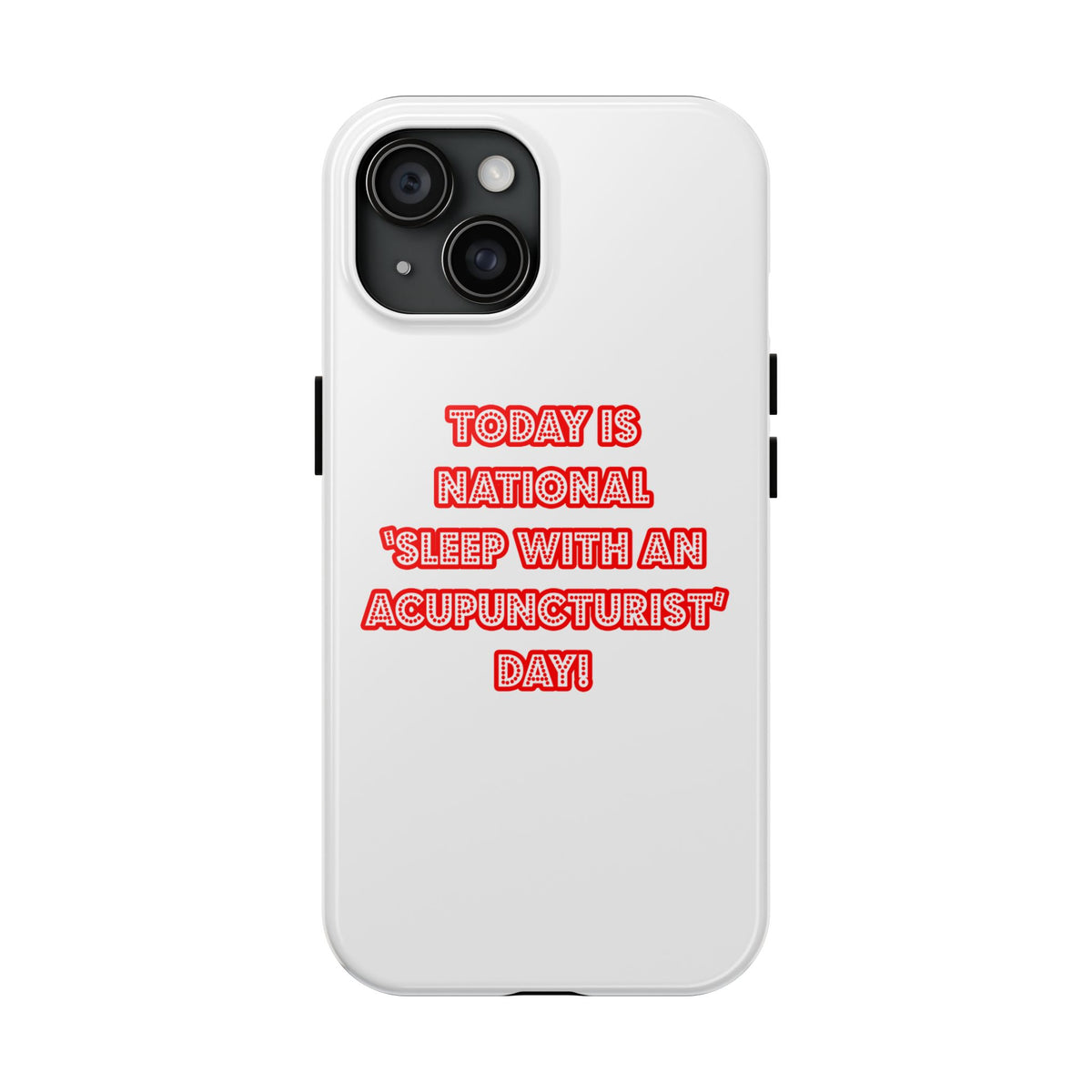 National 'Sleep With an Acupuncturist' Day - Tough Phone Cases