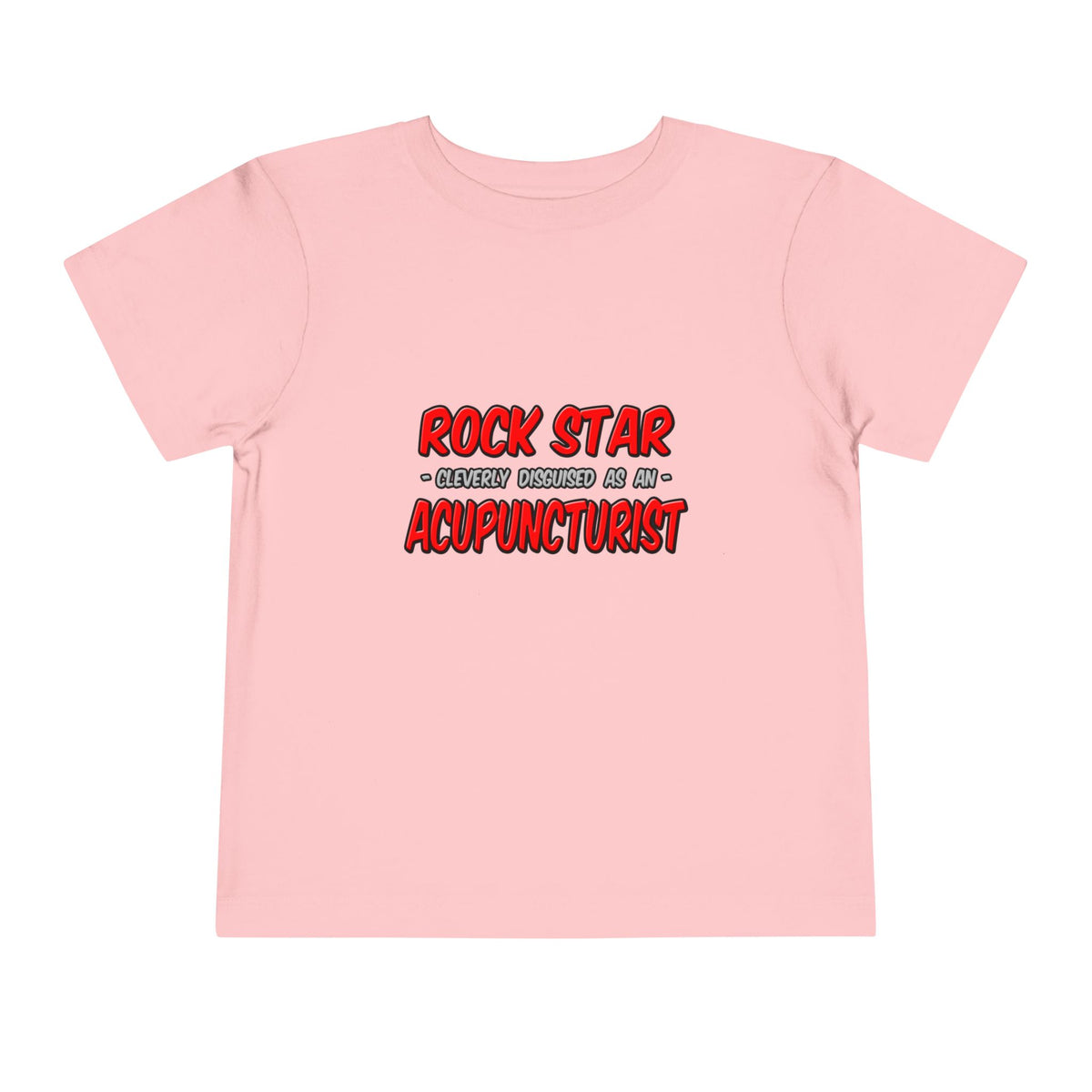 Rock Star .. Acupuncturist - Toddler Short Sleeve Tee