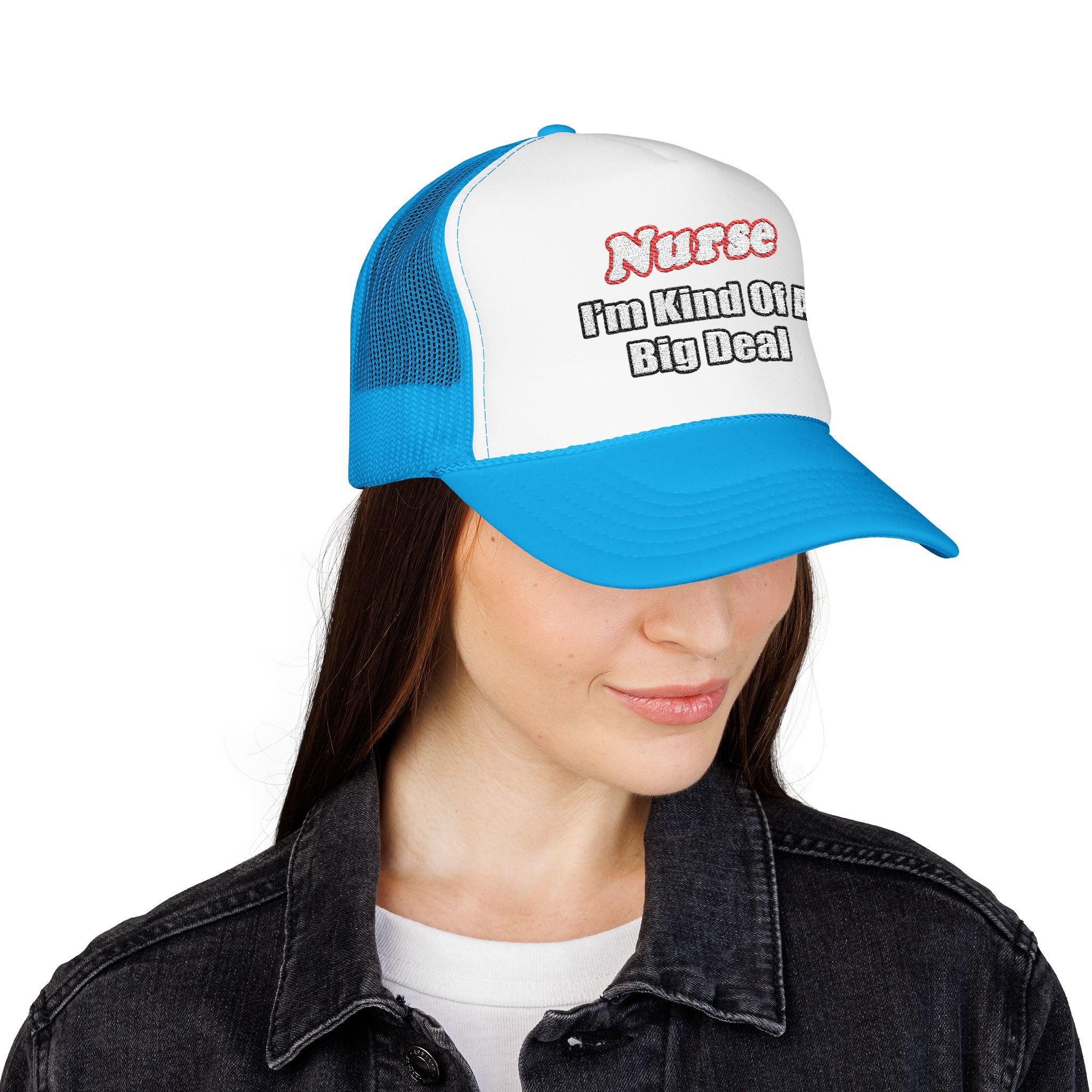 Nurse Big Deal - Foam Trucker Hat