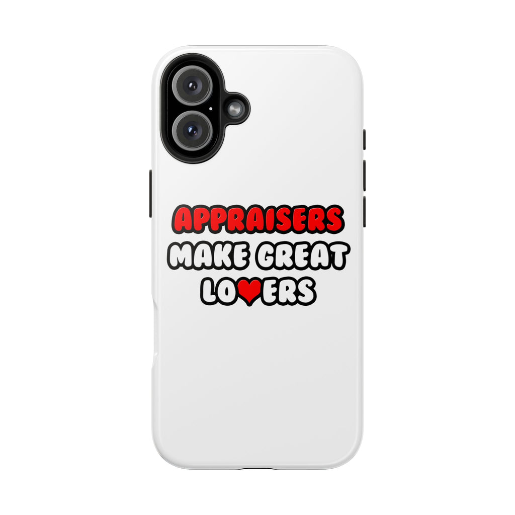 Appraisers Make Great Lovers - Tough Phone Cases