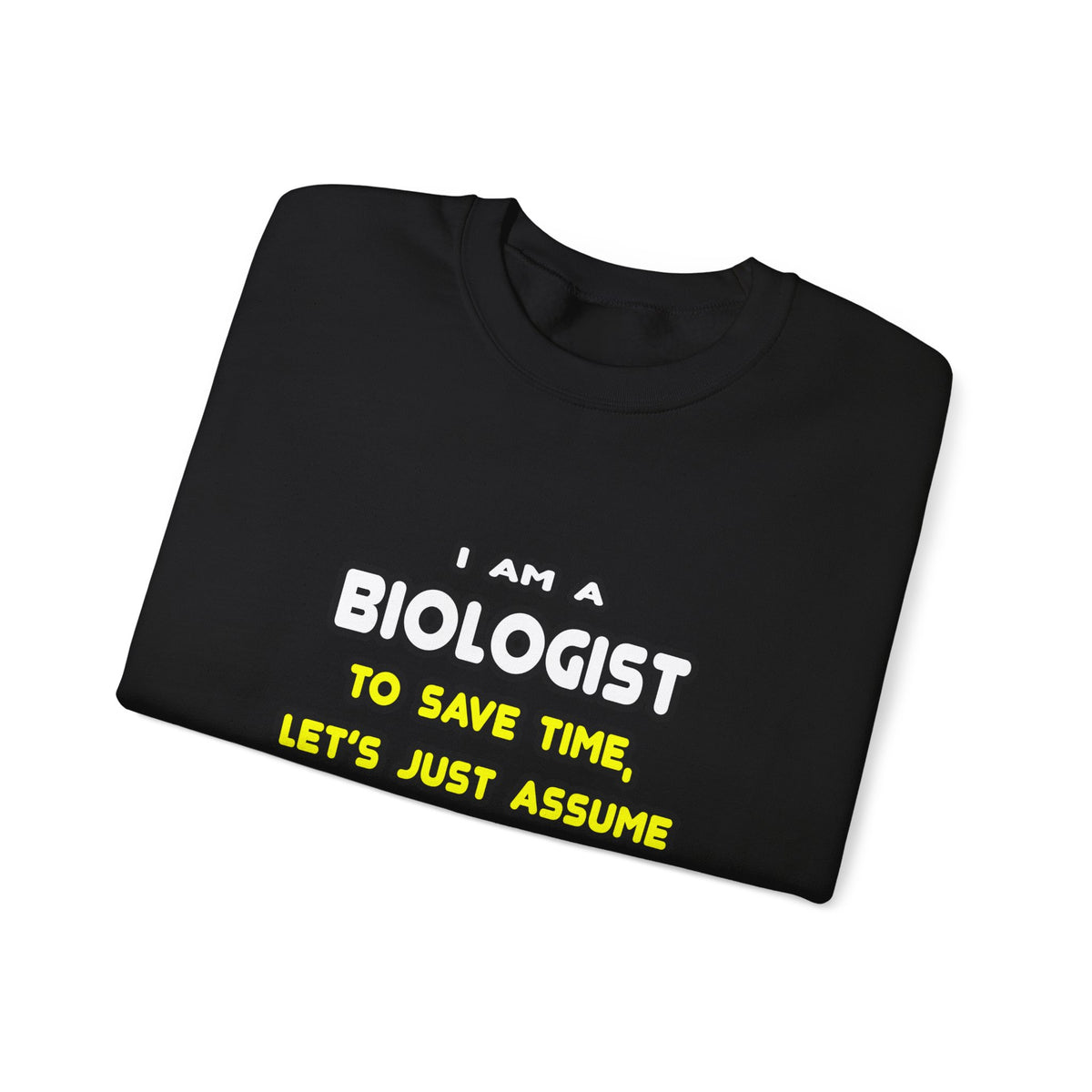 Funny Biologist T Shirts and Gifts - Unisex Heavy Blend™ Crewneck Sweatshirt