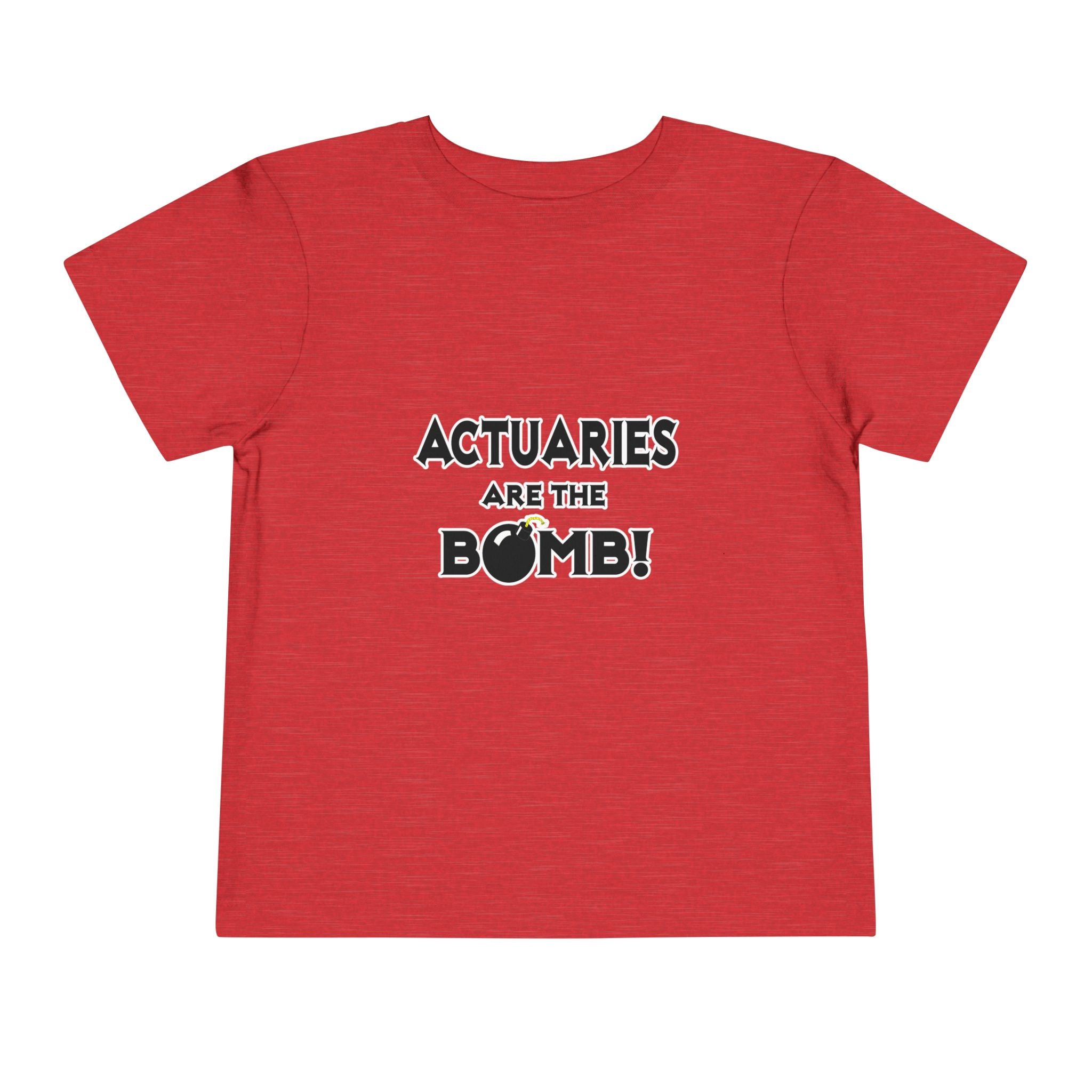 Actuaries Are The Bomb! - Toddler Short Sleeve Tee