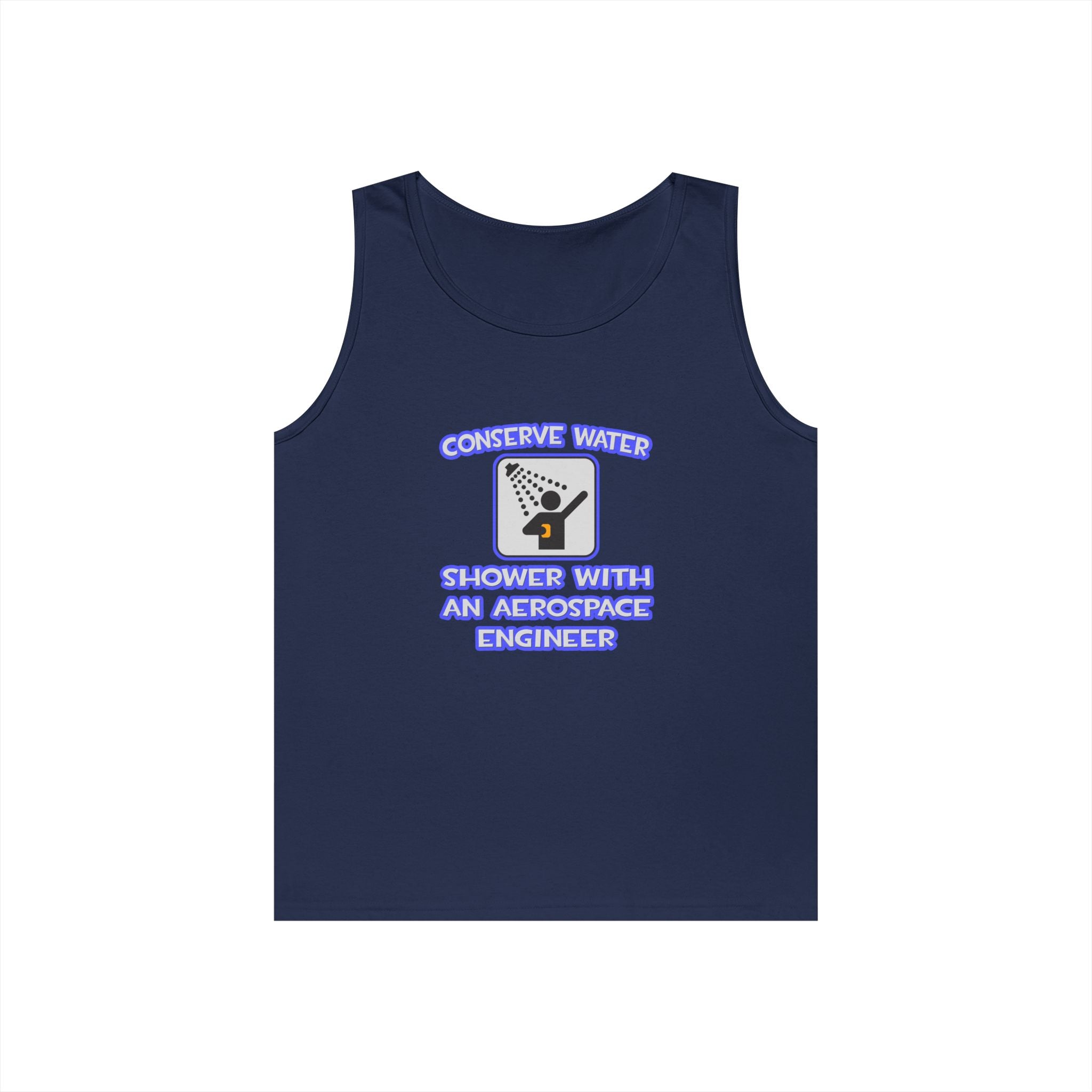 Conserve Water .. Shower With Aerospace Engineer - Unisex Heavy Cotton Tank Top