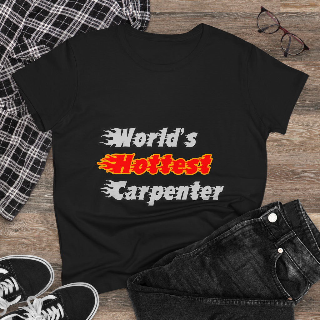 World's Hottest Carpenter - Women's Midweight Cotton Tee