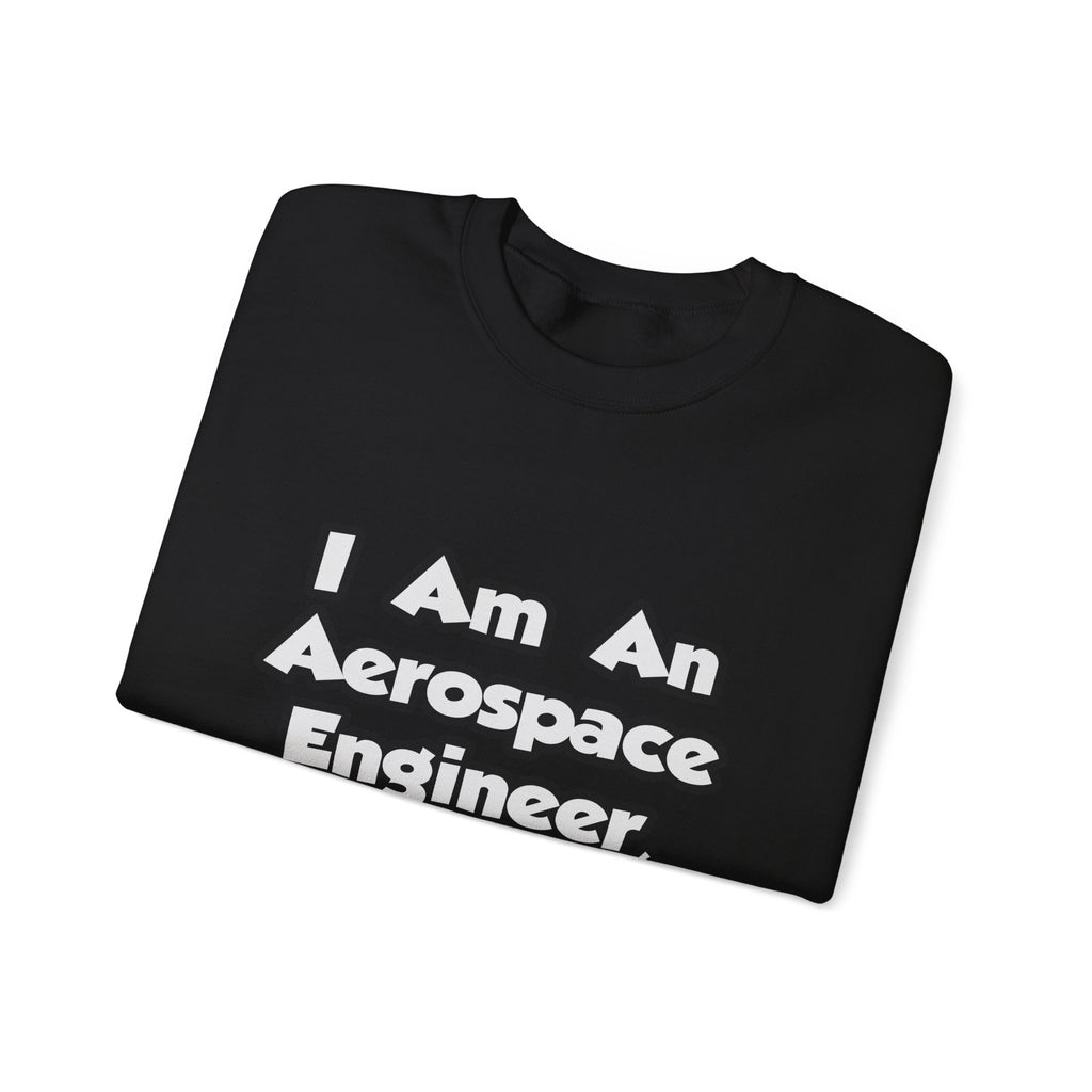 I Am An Aerospace Engineer, Therefore I Drink - Unisex Heavy Blend™ Crewneck Sweatshirt