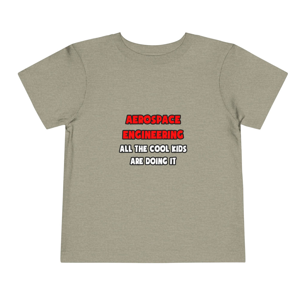 Funny Aerospace Engineer Shirts and Gifts - Toddler Short Sleeve Tee