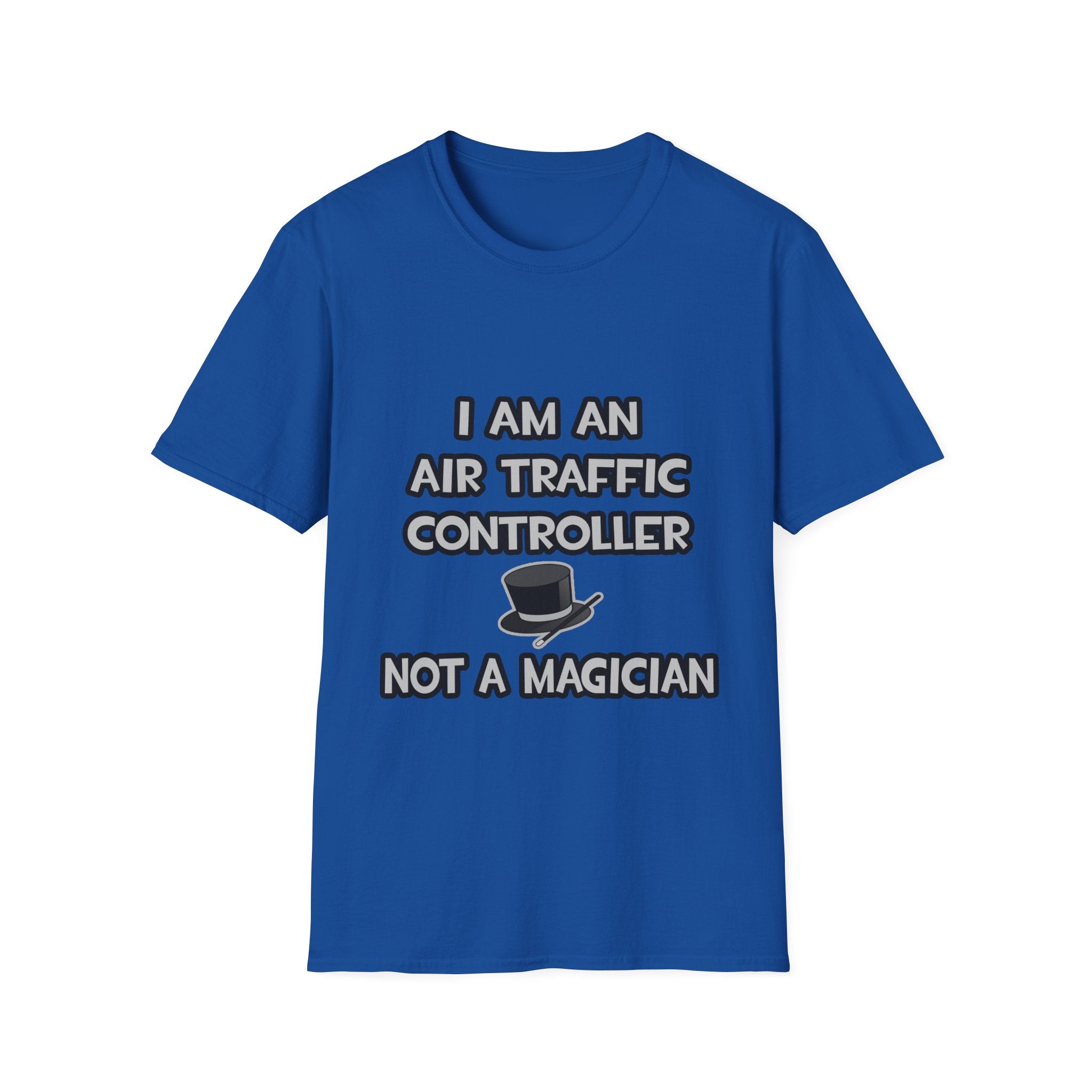 Air Traffic Controller ... Not A Magician - Unisex Softstyle T-Shirt