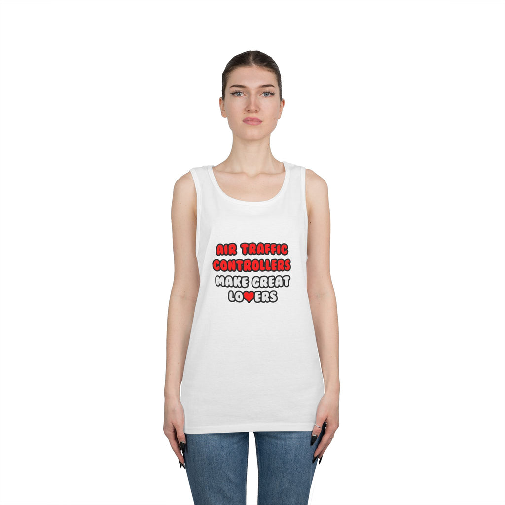 Air Traffic Controllers Make Great Lovers - Unisex Heavy Cotton Tank Top