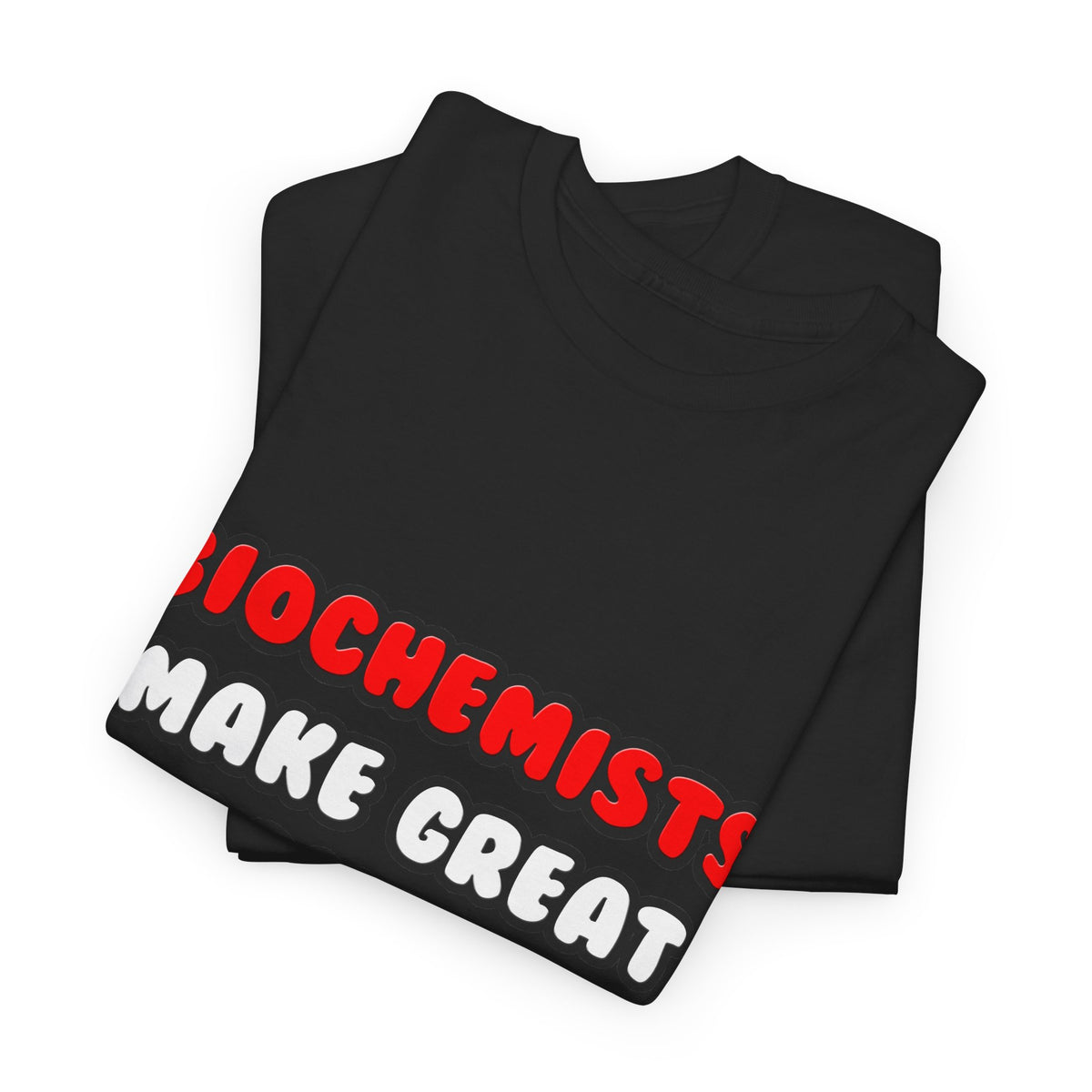Biochemists Make Great Lovers - Unisex Heavy Cotton Tee