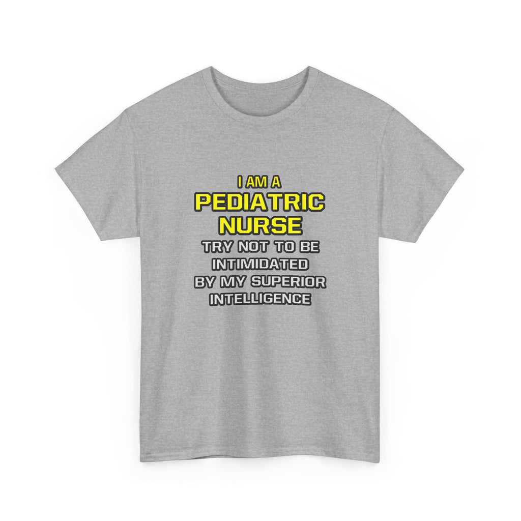 Pediatric Nurse...Superior Intelligence - Unisex Heavy Cotton Tee