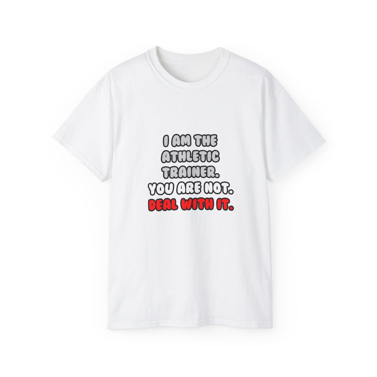 Deal With It ... Funny Athletic Trainer - Unisex Ultra Cotton Tee