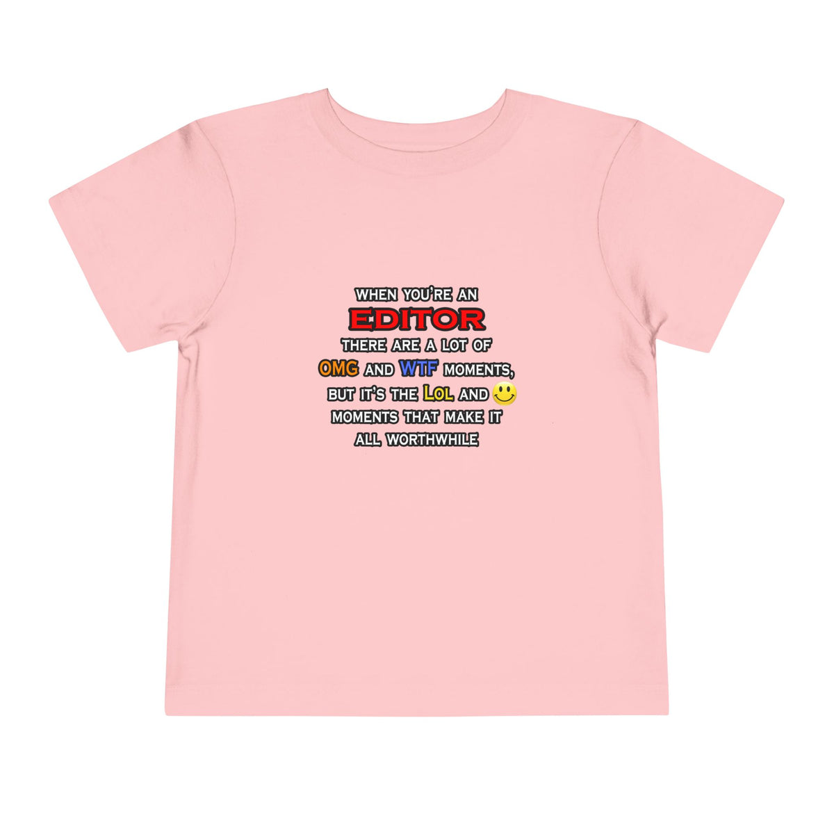 Editor ... OMG WTF LOL - Toddler Short Sleeve Tee