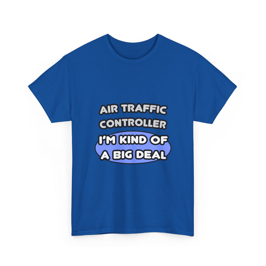 Air Traffic Controller...Kind of a Big Deal - Unisex Heavy Cotton Tee