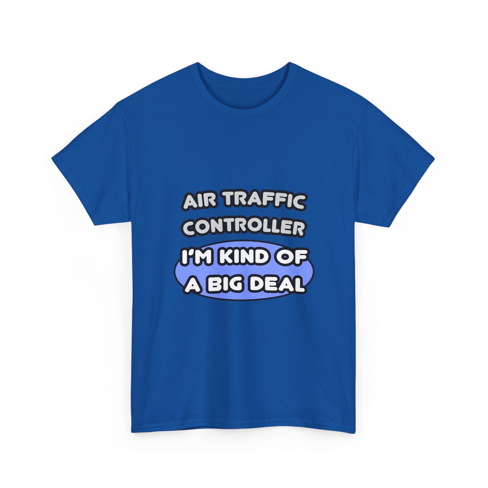 Air Traffic Controller...Kind of a Big Deal - Unisex Heavy Cotton Tee
