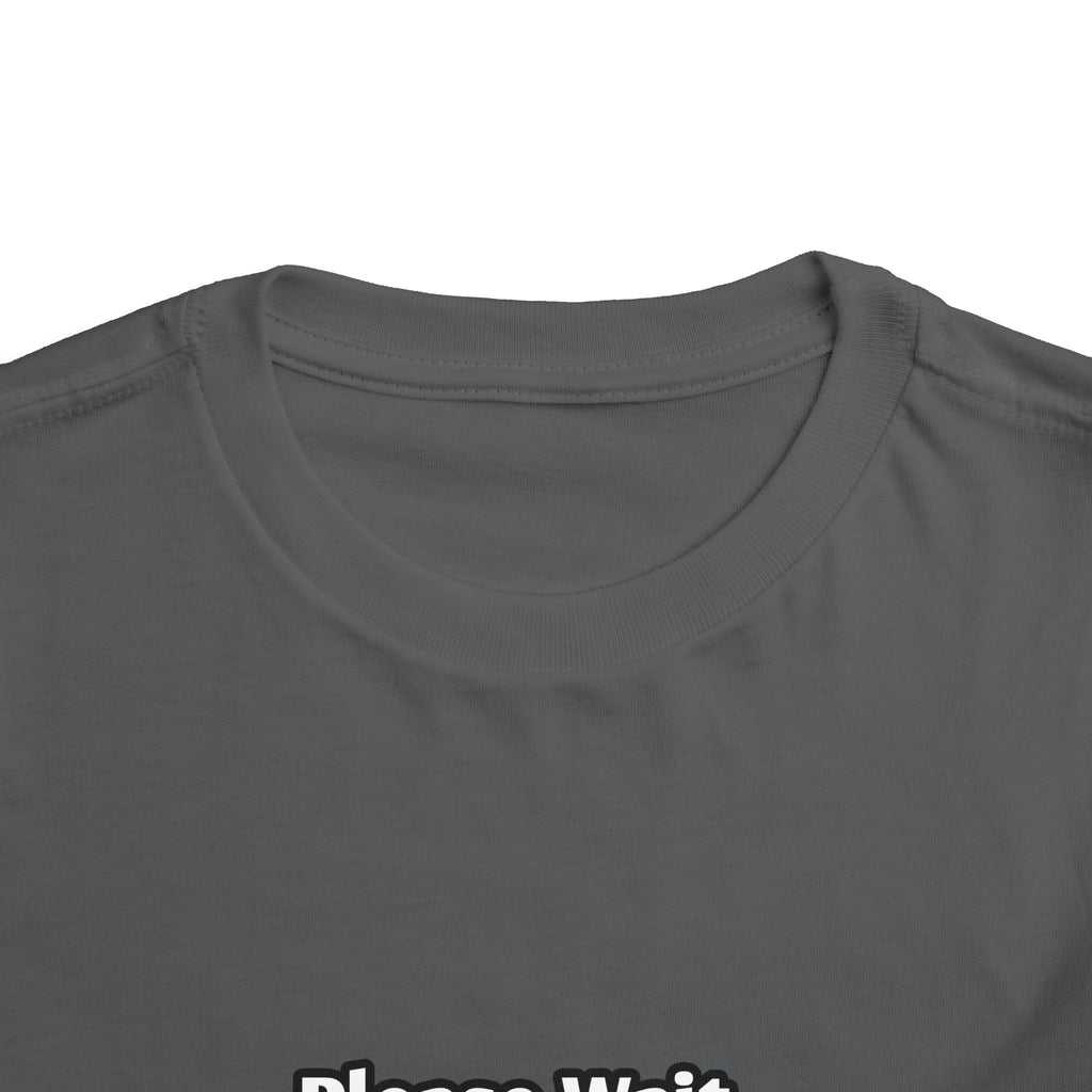 Please Wait...Teacher Loading - Toddler Short Sleeve Tee