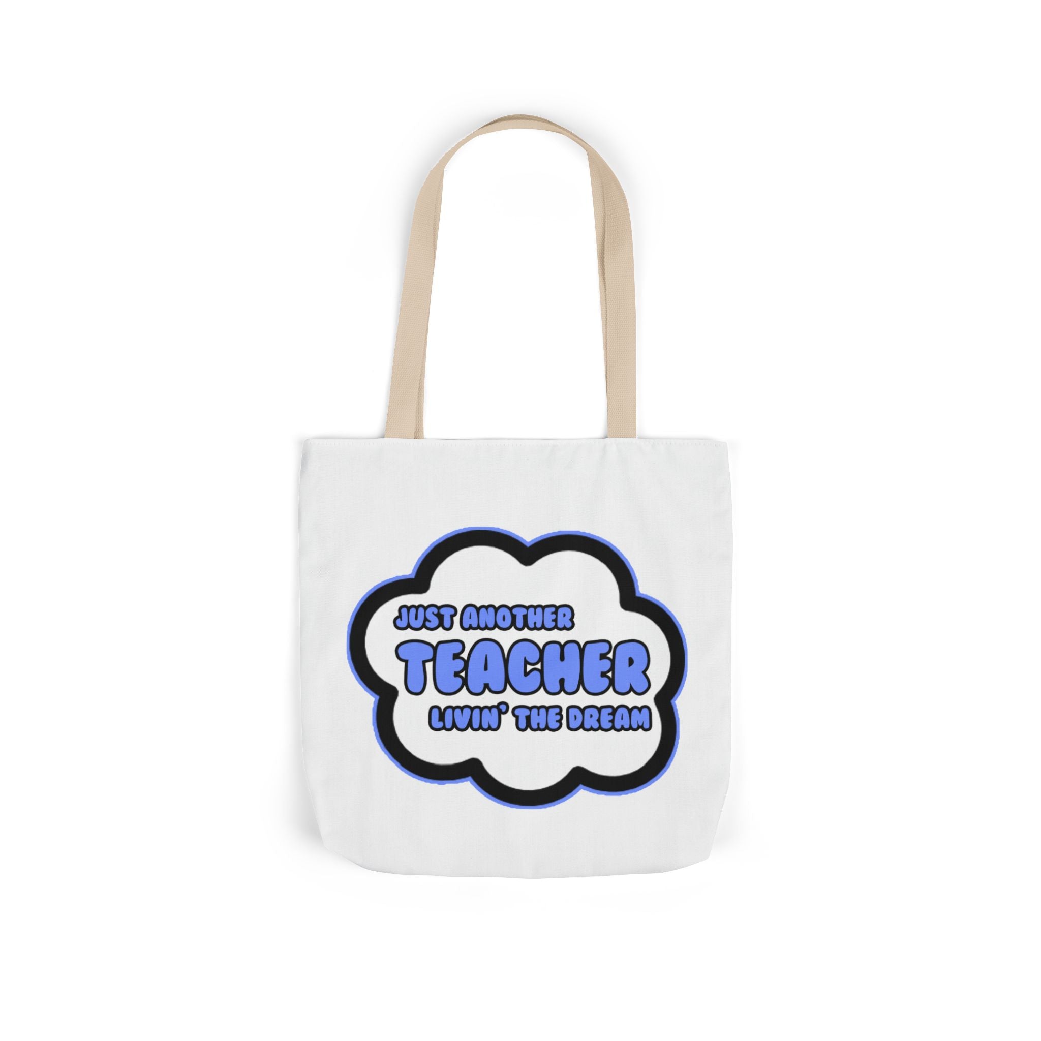 Teacher .. Livin' The Dream - Canvas Tote Bag, 5-Color Straps