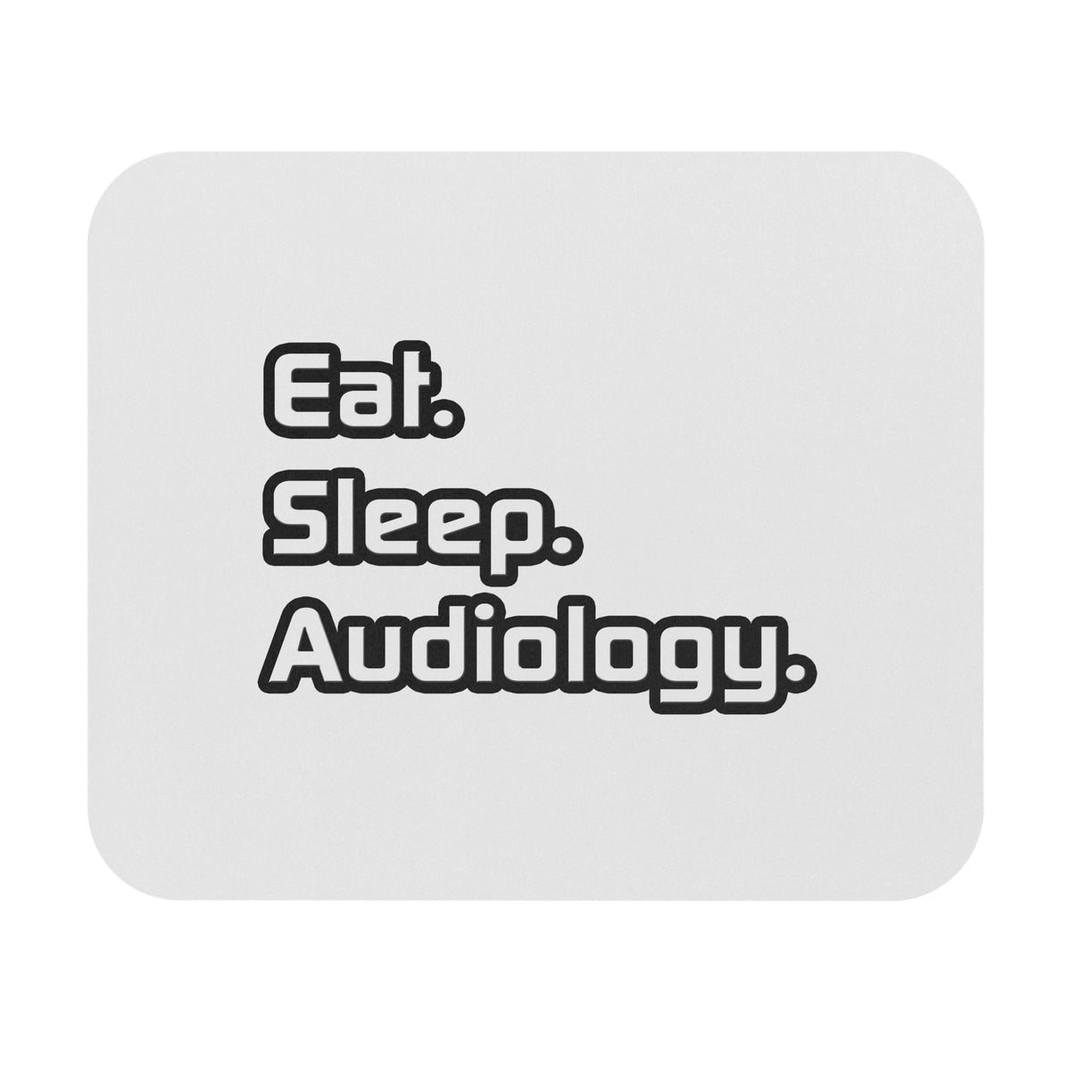 Eat. Sleep. Audiology - Mouse Pad (Rectangle)
