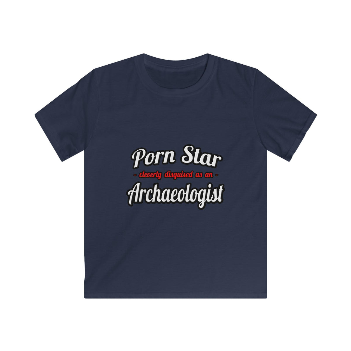 Porn Star...Archaeologist - Kids Softstyle Tee