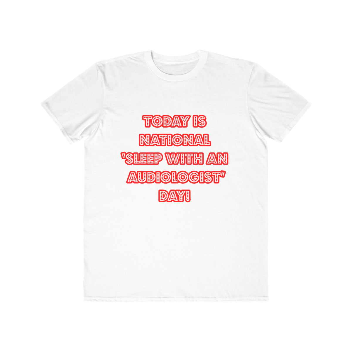 National 'Sleep With an Audiologist' Day - Men's Lightweight Fashion Tee