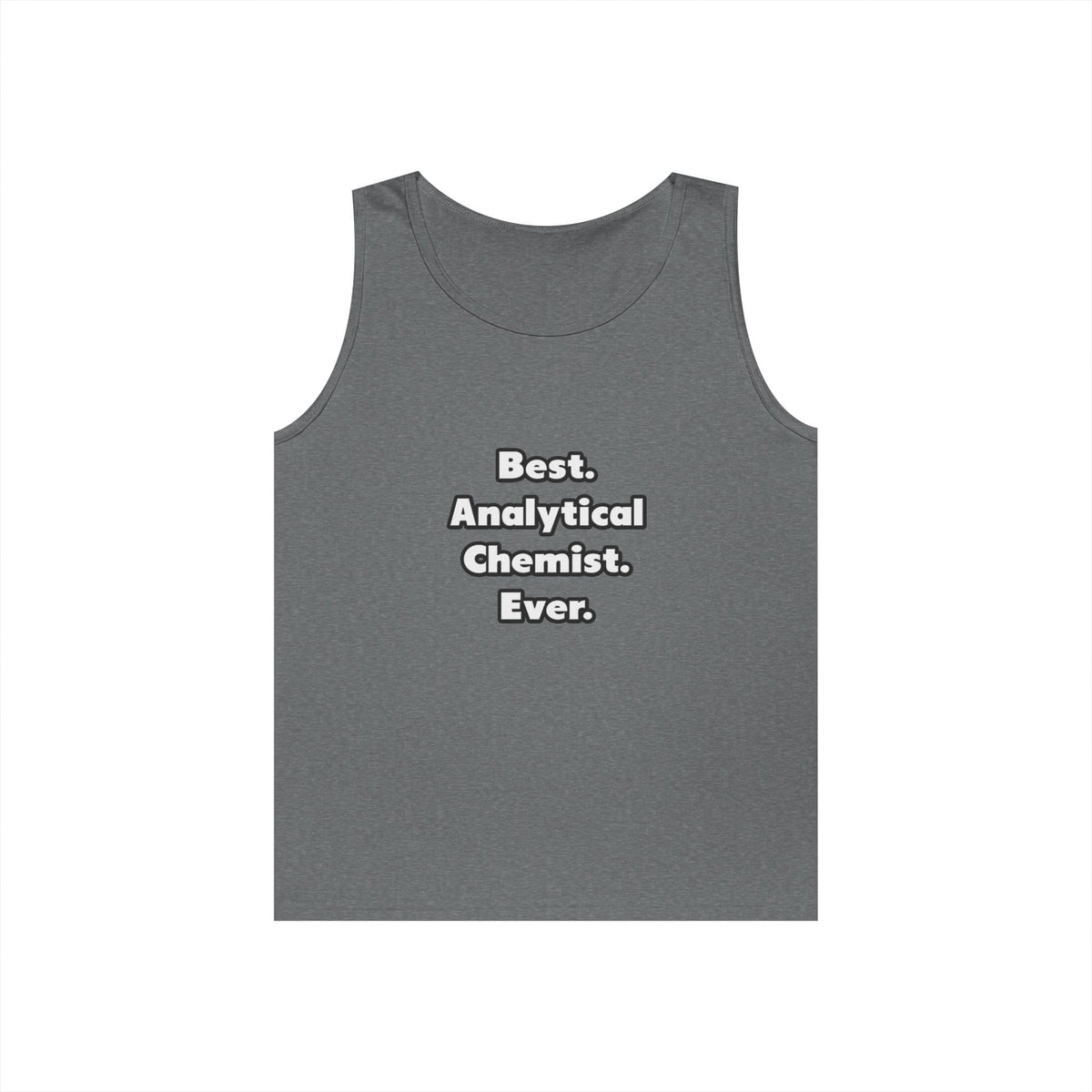 Best. Analytical Chemist. Ever - Unisex Heavy Cotton Tank Top