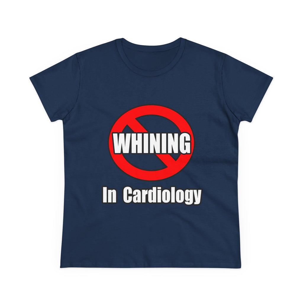 No Whining In Cardiology - Women's Midweight Cotton Tee