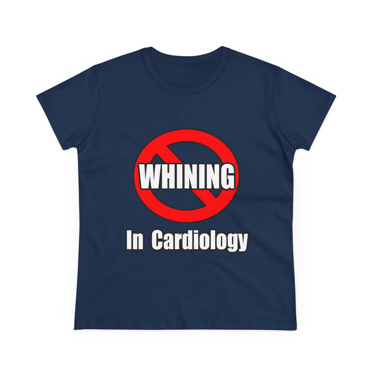 No Whining In Cardiology - Women's Midweight Cotton Tee