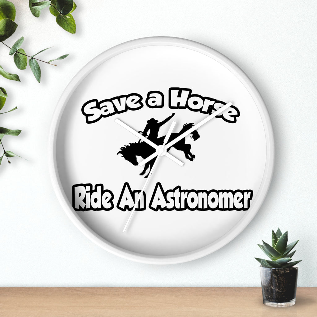 Save a Horse, Ride an Astronomer - Wall Clock