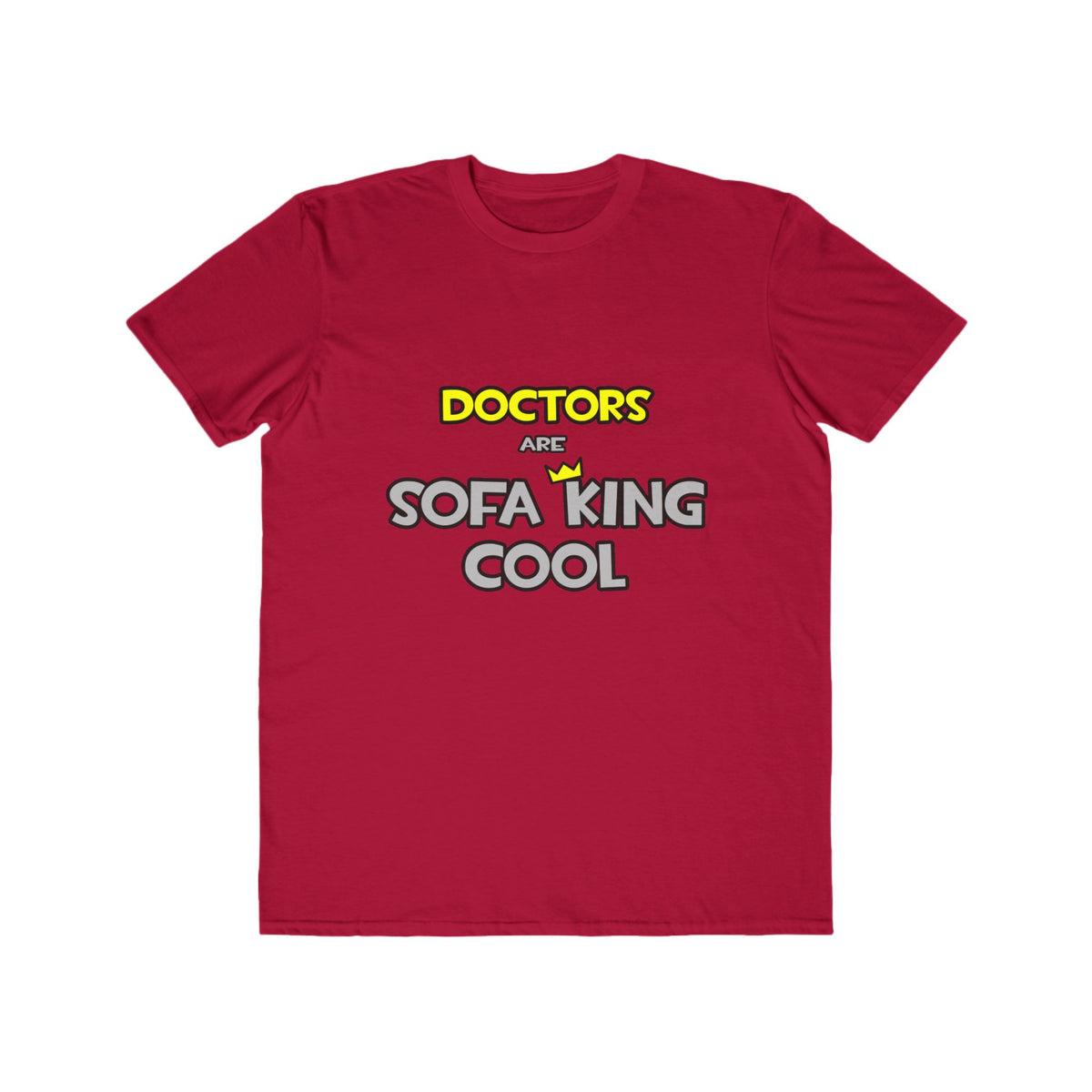 Doctors Are Sofa King Cool - Men's Lightweight Fashion Tee