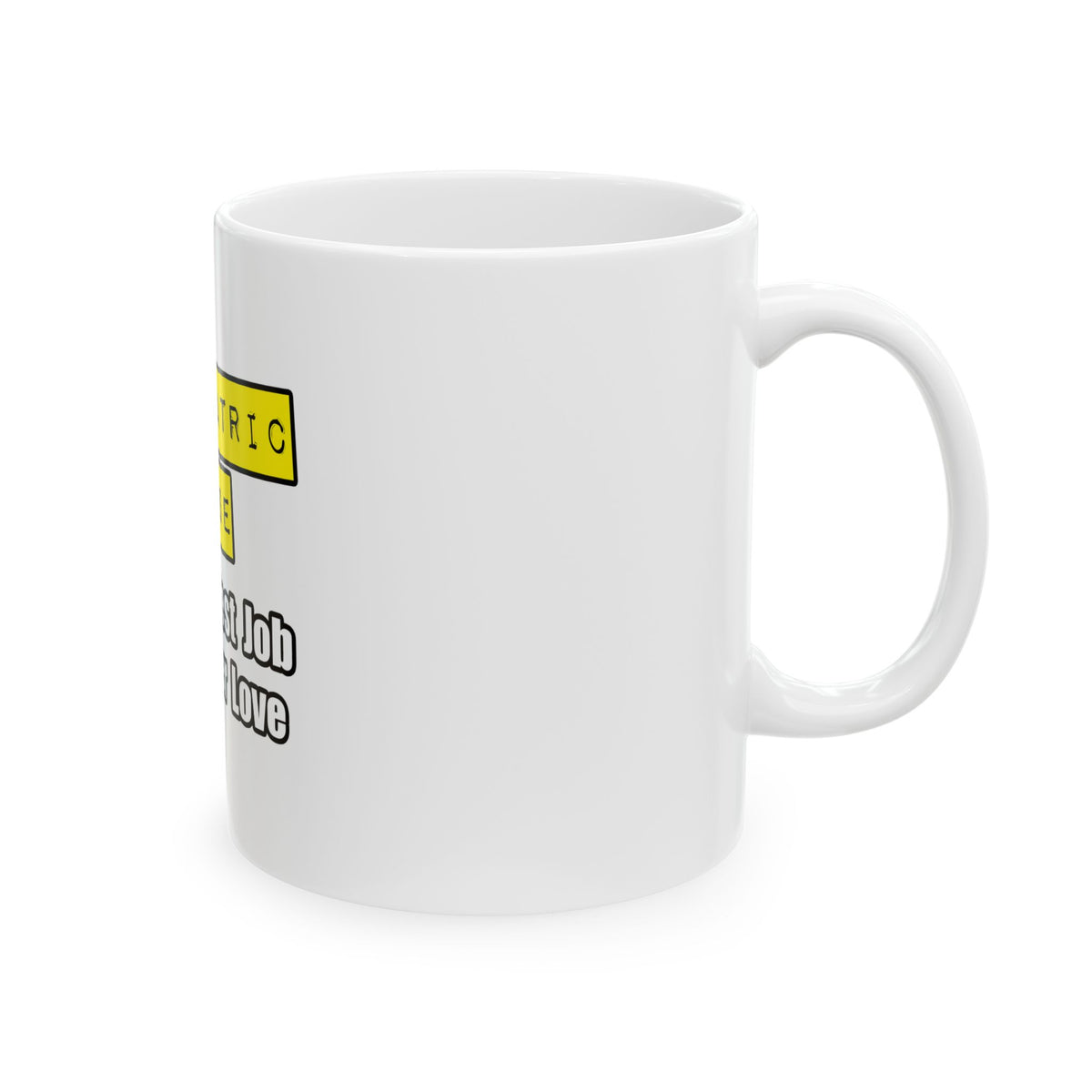 Psychiatric Nurse...Hardest Job You'll Ever Love - Ceramic Mug, (11oz, 15oz)