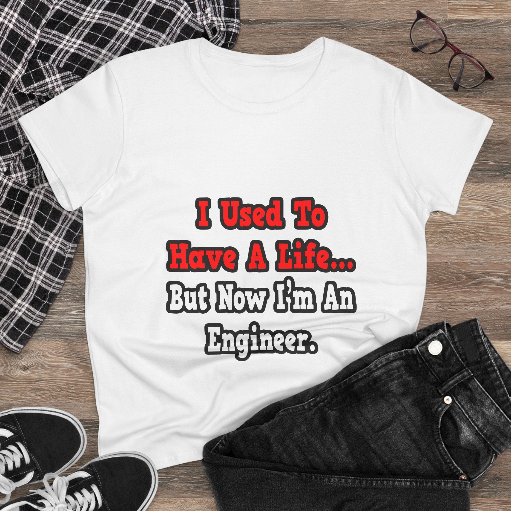 I Used to Have a Life...Engineer - Women's Midweight Cotton Tee
