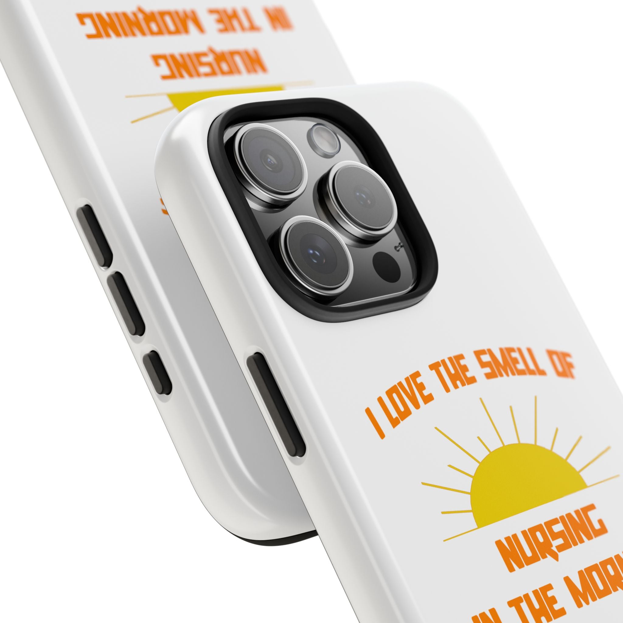 Smell of Nursing in the Morning - Tough Phone Cases