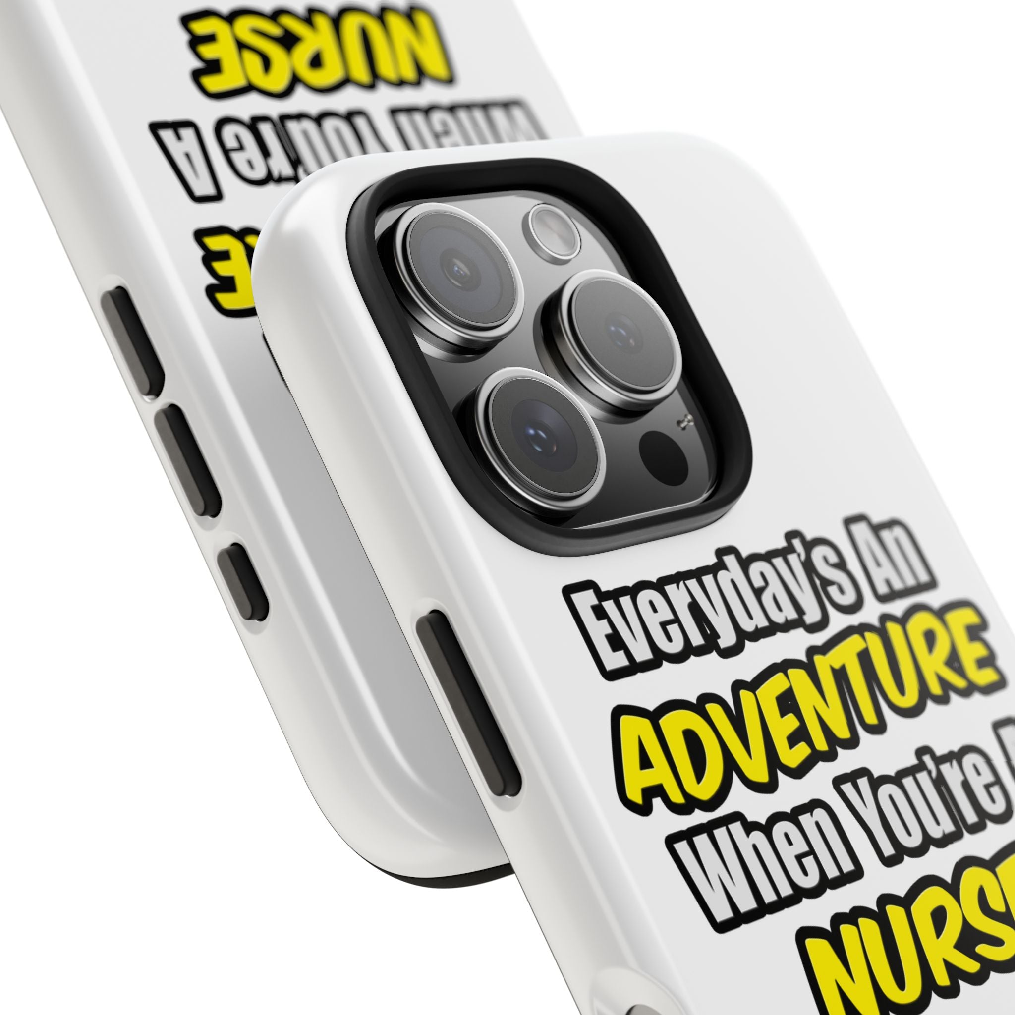 Nurse Phone Case – "Everyday's An Adventure When You're A Nurse" Tough Protective Cover