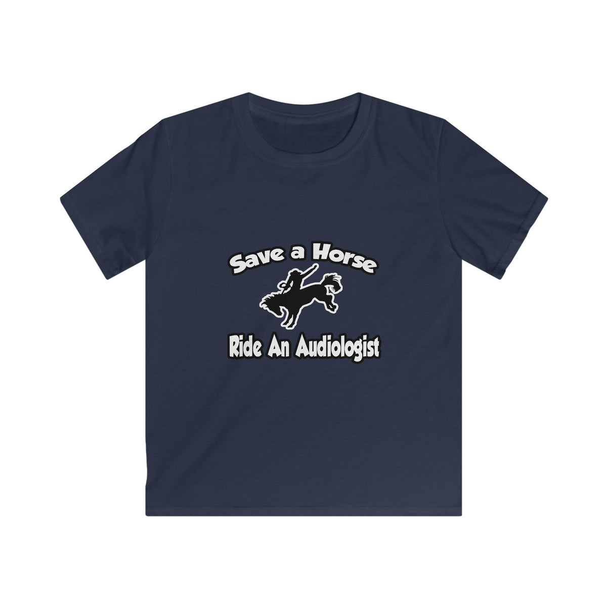 Save a Horse, Ride an Audiologist - Kids Softstyle Tee