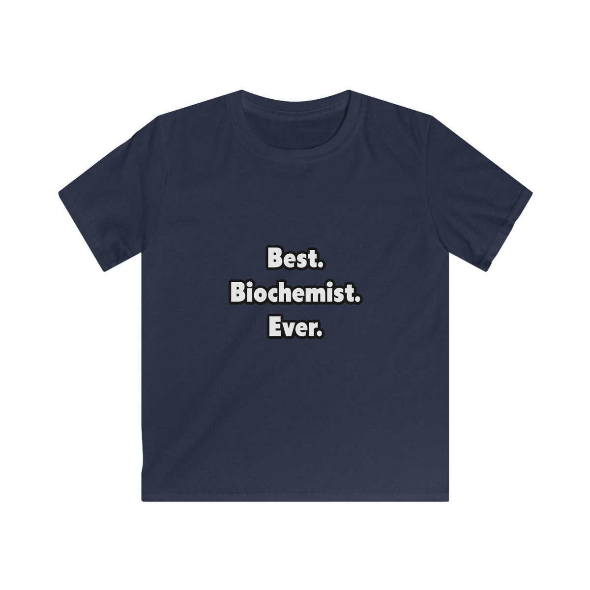 Best. Biochemist. Ever - Kids Softstyle Tee