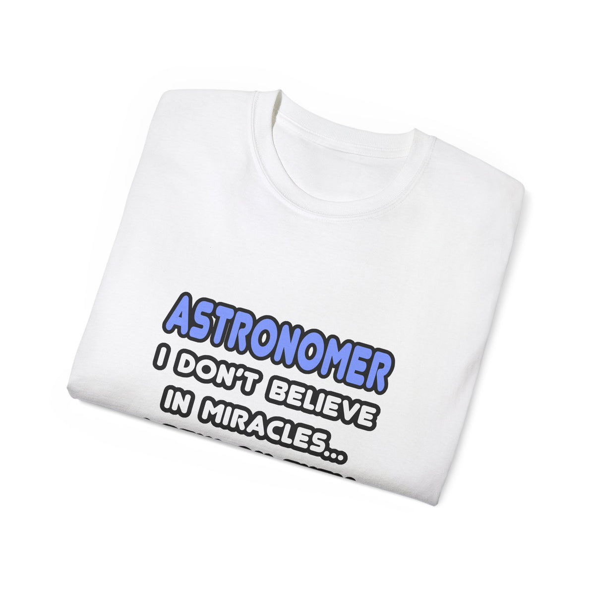 Miracles and Astronomers - Unisex Ultra Cotton Tee