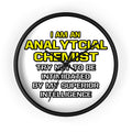 Analytical Chemist...Superior Intelligence - Wall Clock