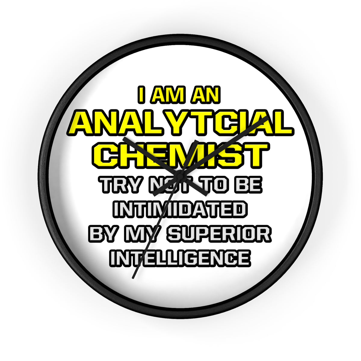 Analytical Chemist...Superior Intelligence - Wall Clock