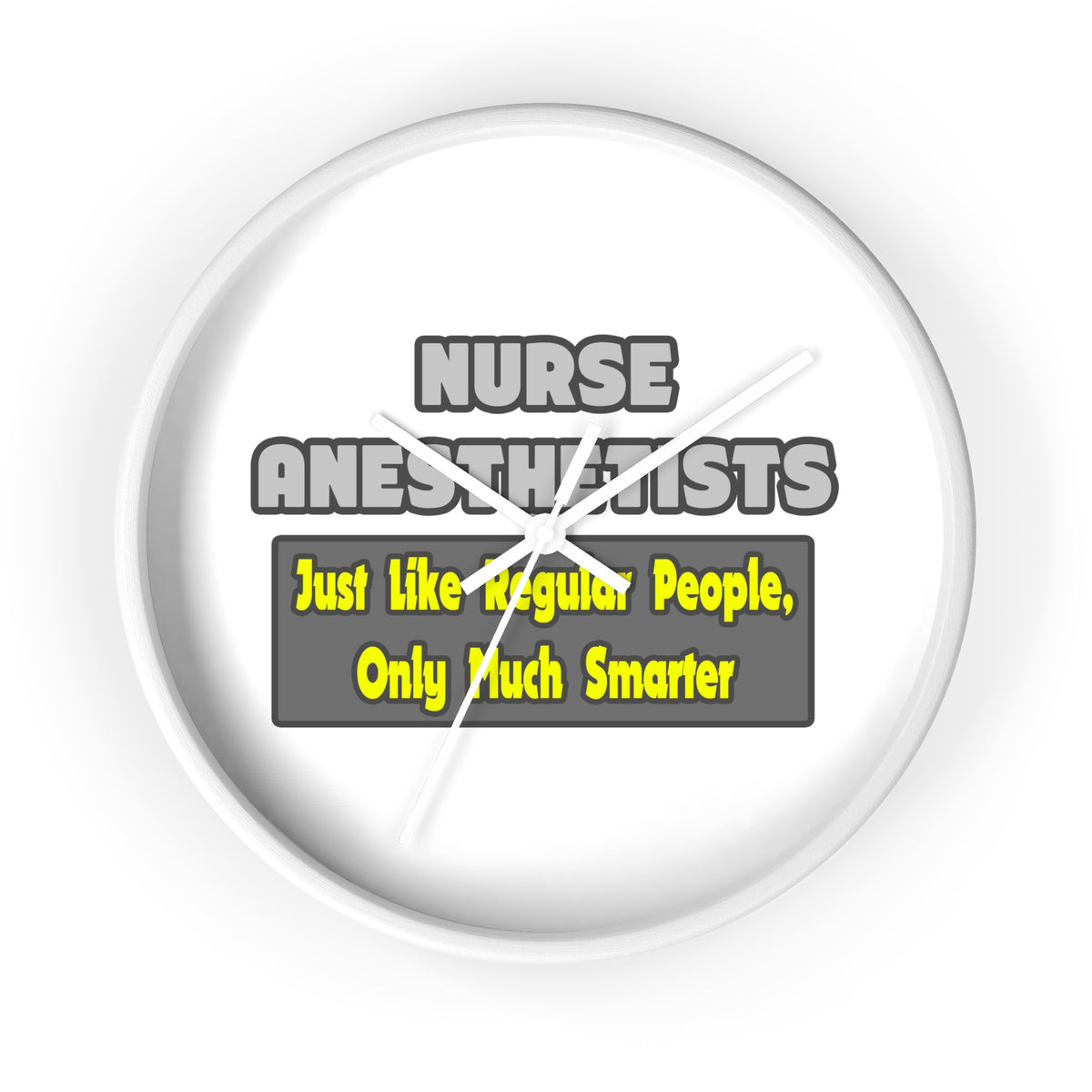 Nurse Anesthetists...Smarter - Wall Clock