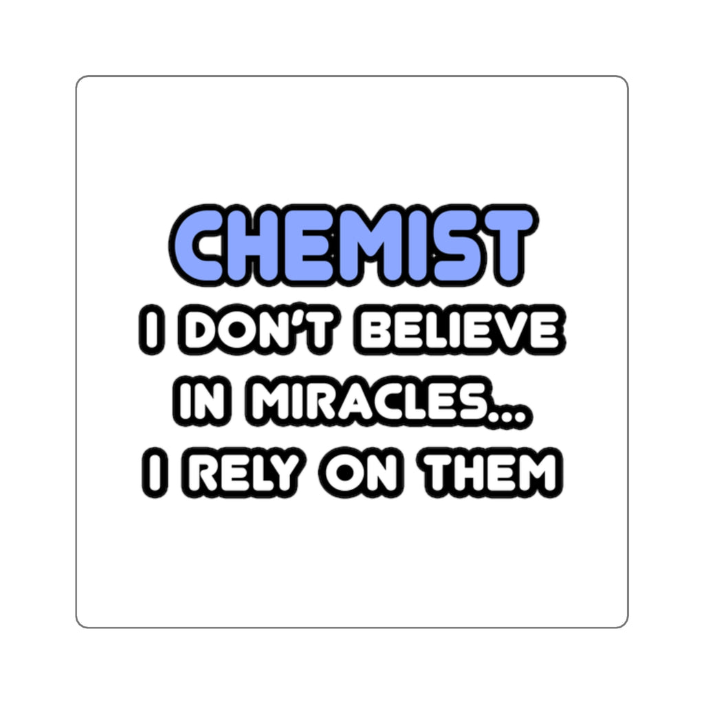 Miracles and Chemists - Square Stickers