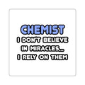 Miracles and Chemists - Square Stickers