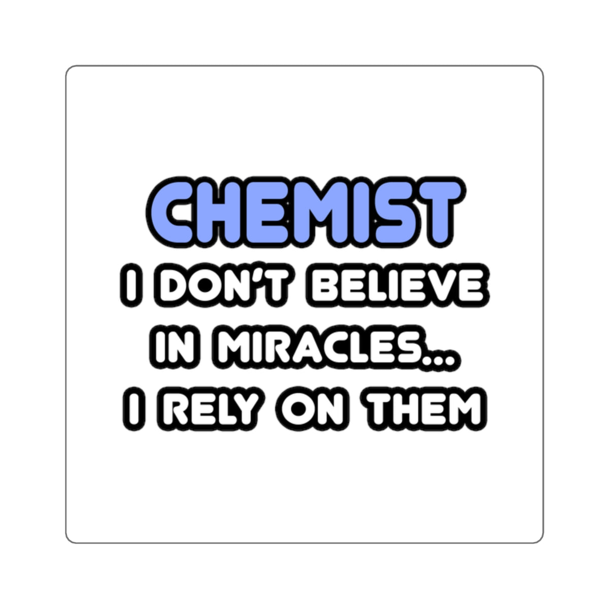Miracles and Chemists - Square Stickers