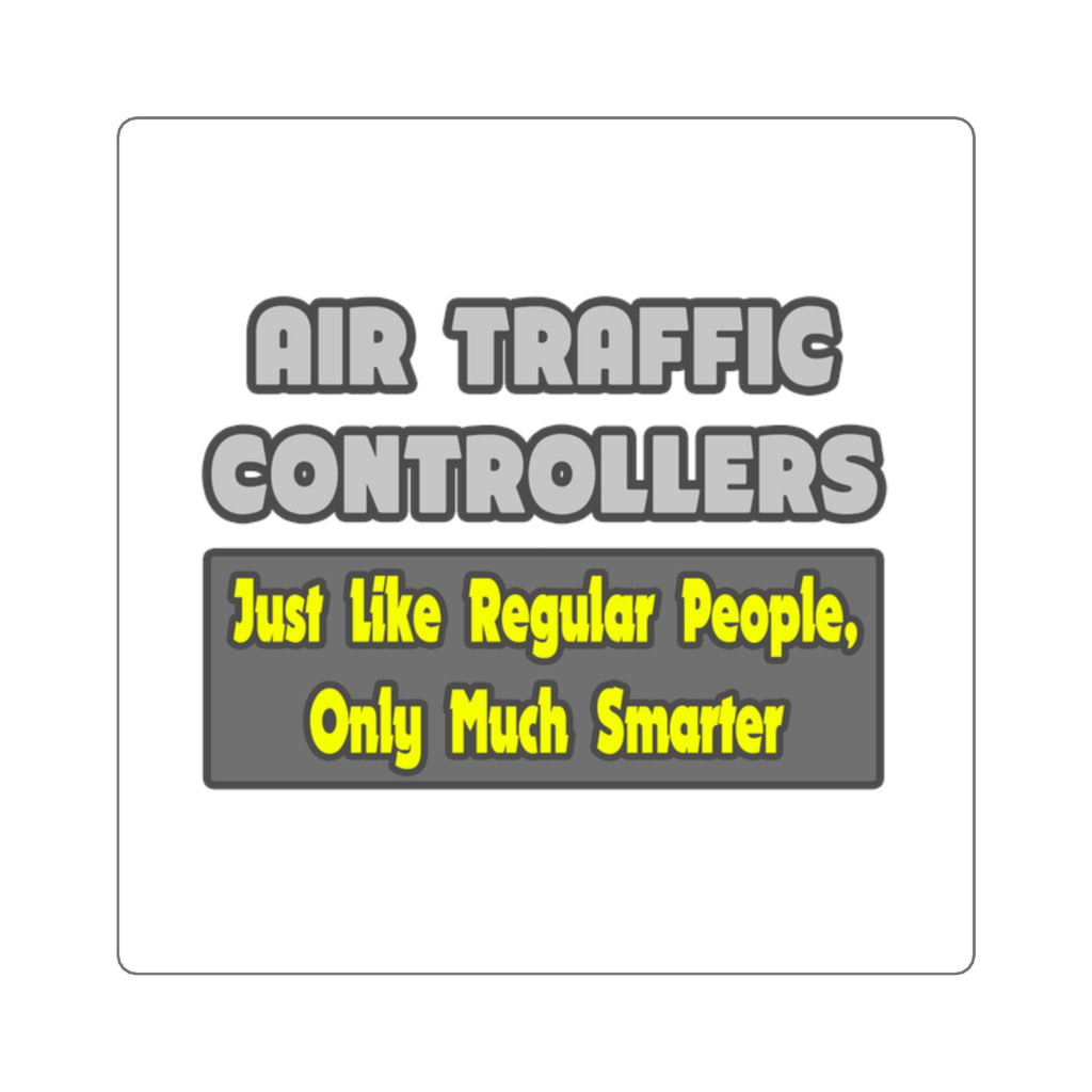 Air Traffic Controllers...Smarter - Square Stickers