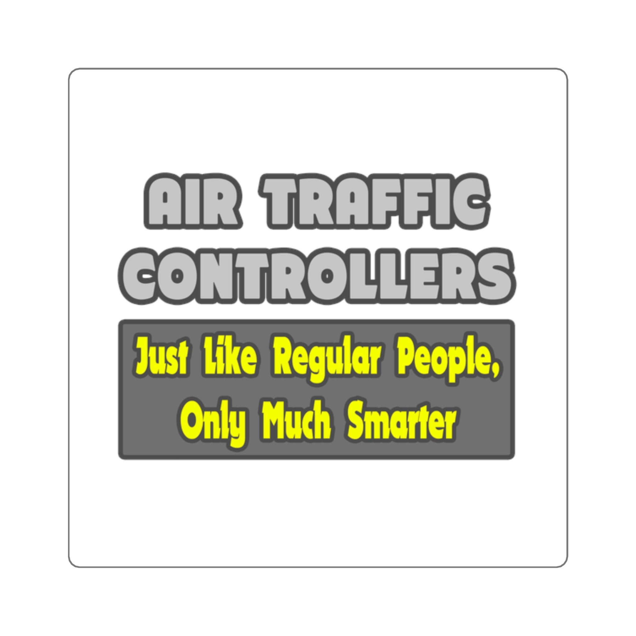Air Traffic Controllers...Smarter - Square Stickers