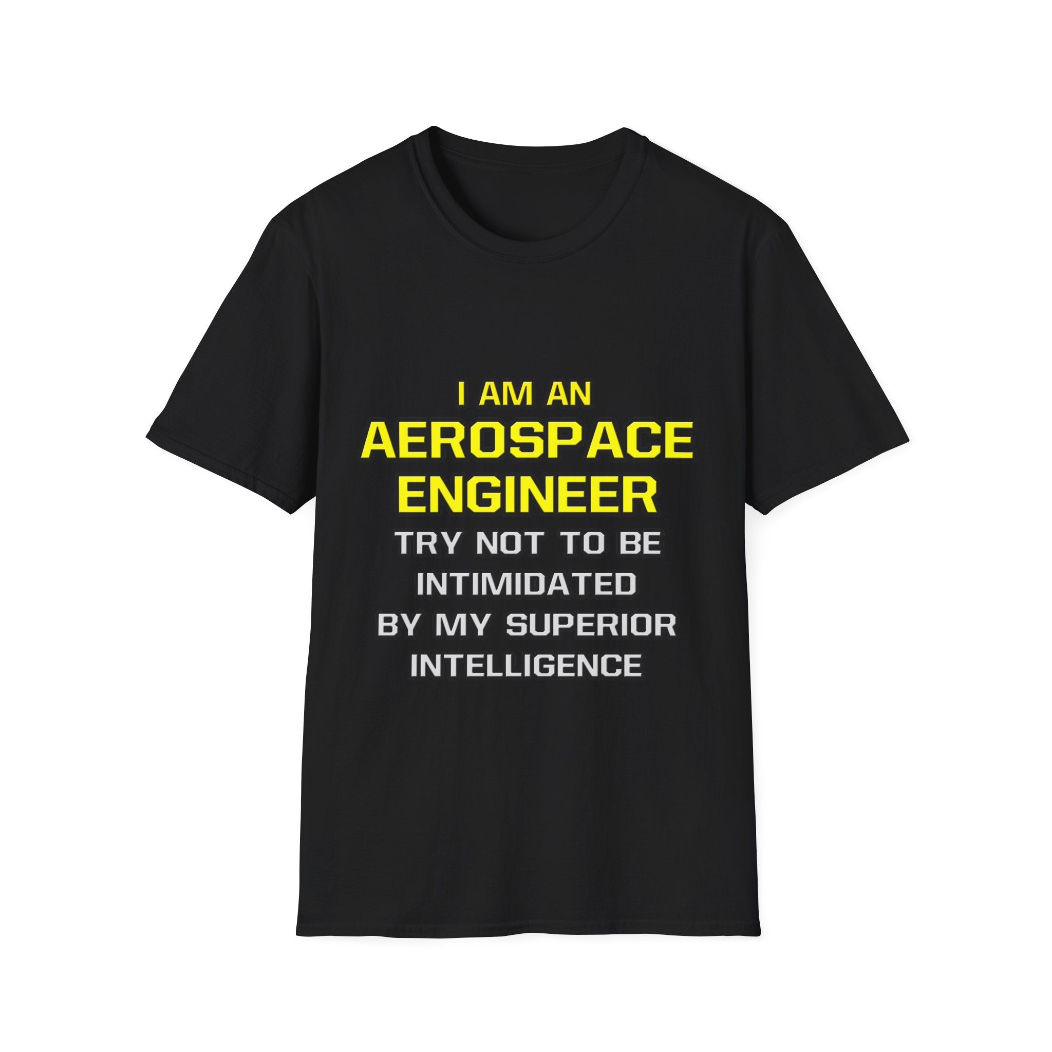 Aerospace Engineer...Superior Intelligence - Unisex Softstyle T-Shirt