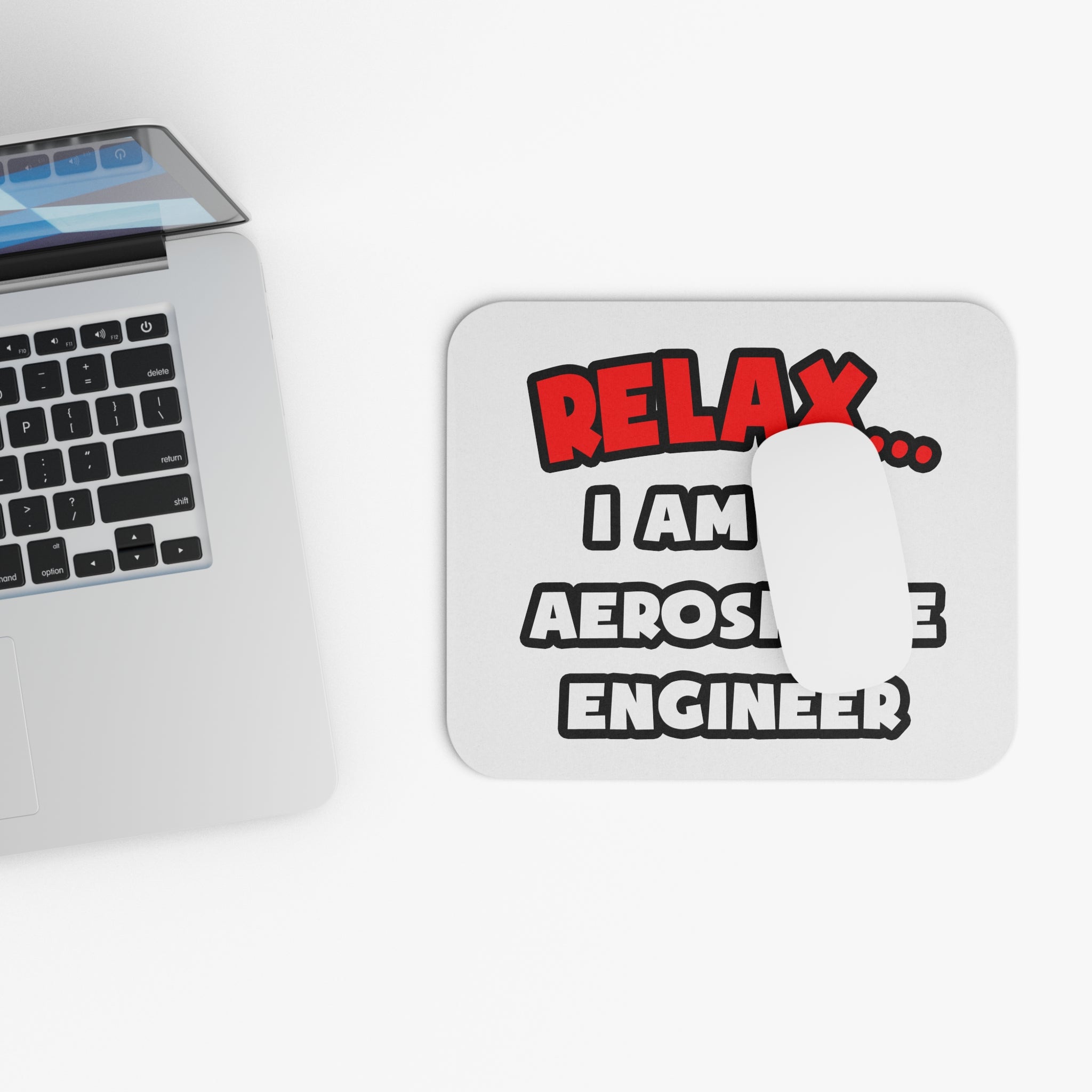 Relax ... I Am An Aerospace Engineer - Mouse Pad (Rectangle)