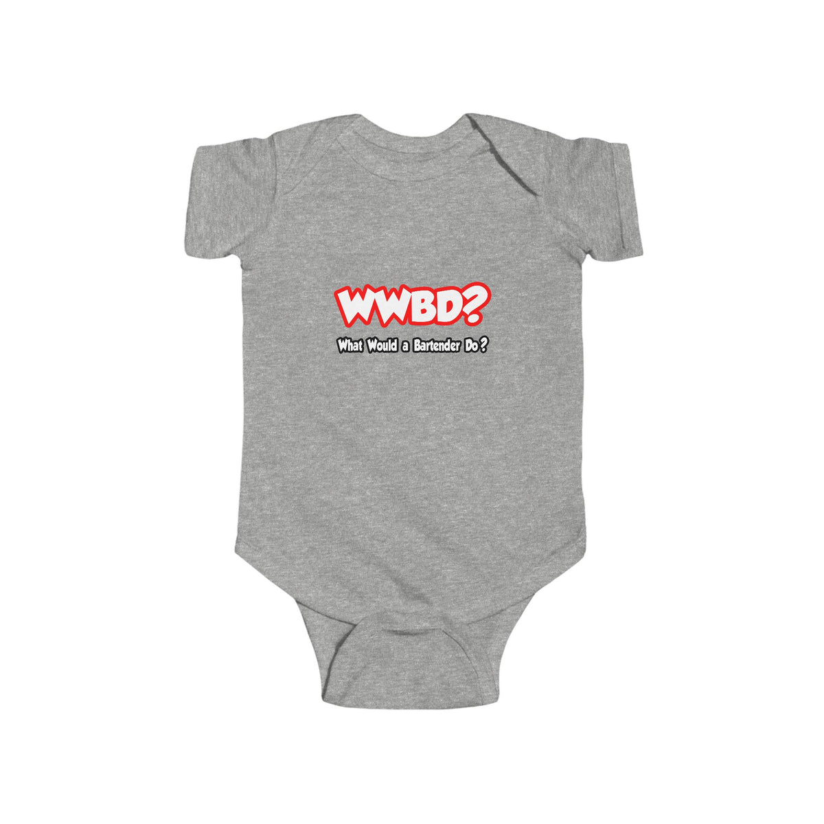 WWBD...What Would a Bartender Do - Infant Fine Jersey Bodysuit